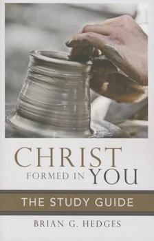 Paperback Christ Formed in You: The Study Guide Book