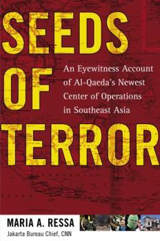Hardcover Seeds of Terror: An Eyewitness Account of Al-Qaeda's Newest Center of Operations in Southeast Asia Book