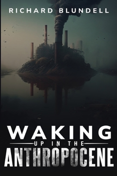 Paperback Waking up in the Anthropocene Book