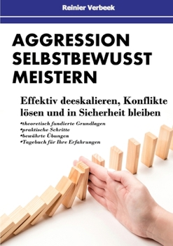 Paperback Aggression selbstbewusst meistern: Effektiv deeskalieren, Konflikte lösen und in Sicherheit bleiben [German] Book