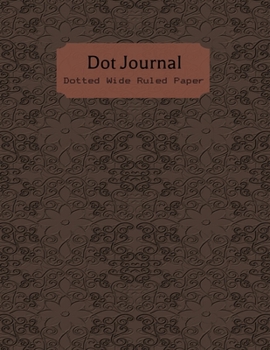 Dot Journal: Patterned Brown Cover | Wide Ruled Line Dot Paper | Lined Dotted Grid Notebook