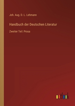 Handbuch der Deutschen Literatur: Zweiter Teil: Prosa