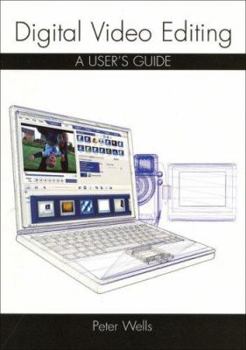 Paperback Digital Video Editing: A User's Guide Book