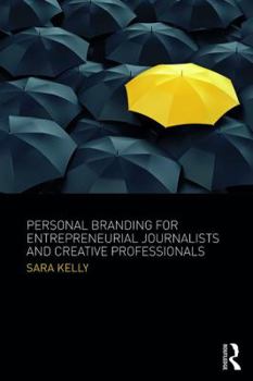 Paperback Personal Branding for Entrepreneurial Journalists and Creative Professionals Book
