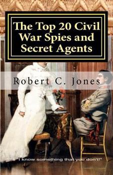 Paperback The Top 20 Civil War Spies and Secret Agents Book