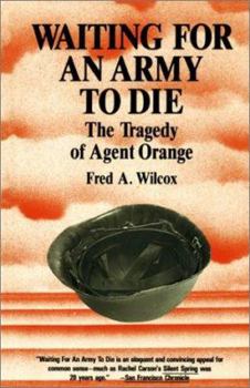 Paperback Waiting for an Army to Die: The Tragedy of Agent Orange Book