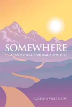 Paperback Somewhere: A Fantastical, Spiritual Adventure Book