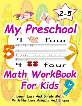 Paperback My Preschool Math WorkBook For Kids: Give your child all the practice, Math Activity Book, practice for preschoolers, First Handwriting, Coloring Book