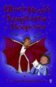Oliver Moon's Fangtastic Sleepover - Book #7 of the Oliver Moon