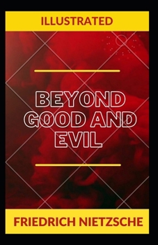 Beyond Good and Evil (Illustrated)