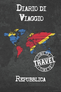 Diario di Viaggio Repubblica Democratica del Congo: 6x9 Diario di viaggio I Taccuino con liste di controllo da compilare I Un regalo perfetto per il tuo viaggio in Repubblica Democratica del Congo e p