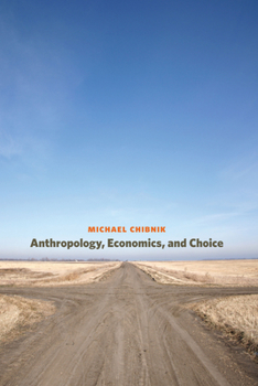 Paperback Anthropology, Economics, and Choice Book