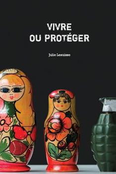 Paperback Vivre ou Protéger [French] Book