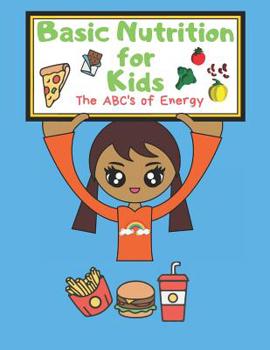 Paperback Basic Nutrition for Kids: The ABC's of Energy Activity Book