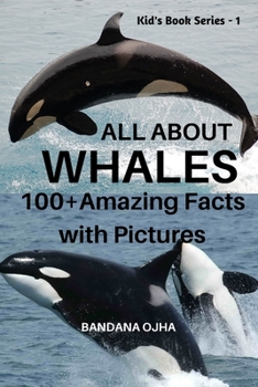 Paperback All about Whales: 100+ Amazing Facts with Pictures Book