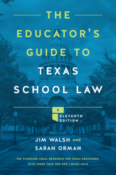 Hardcover The Educator's Guide to Texas School Law: Eleventh Edition Book