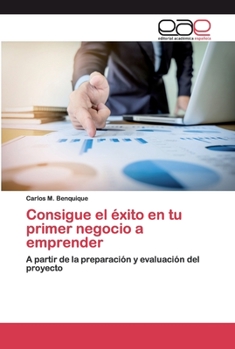 Paperback Consigue el éxito en tu primer negocio a emprender [Spanish] Book