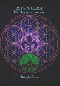 Paperback La Semilla Un Libro Para Recordar: Más allá de la Autoayuda y el Crecimiento Personal [Spanish] Book