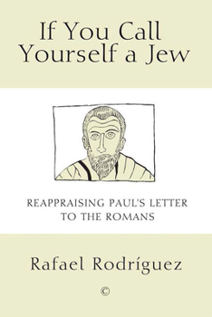 Paperback If You Call Yourself a Jew: Reappraising Paul's Letter to the Romans Book