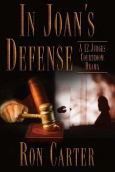 Paperback In Joan's Defense: A Twelve Judges Courtroom Drama Book