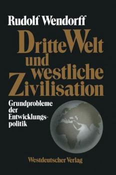 Paperback Dritte Welt Und Westliche Zivilisation: Grundprobleme Der Entwicklungspolitik [German] Book