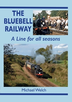Hardcover The Bluebell Railway: A Line for All Seasons Book