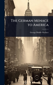 Hardcover The German Menace to America Book