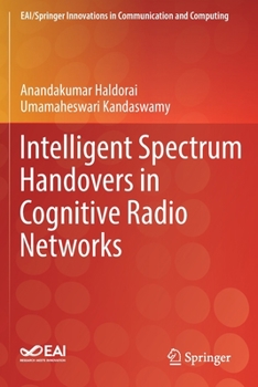 Paperback Intelligent Spectrum Handovers in Cognitive Radio Networks Book