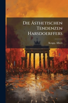 Paperback Die Ästhetischen Tendenzen Harsdoerffers [German] Book