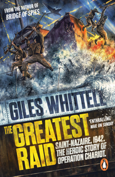 Paperback The Greatest Raid: St Nazaire, 1942: The Heroic Story of Operation Chariot Book