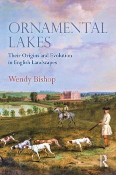 Paperback Ornamental Lakes: Their Origins and Evolution in English Landscapes Book