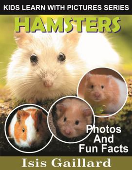 Paperback Hamsters: Photos and Fun Facts for Kids (Kids Learn With Pictures) Book