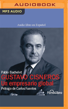 Audio CD Gustavo Cisneros: Un Empresario Global [Spanish] Book