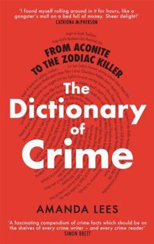Paperback From Aconite to the Zodiac Killer: A Dictionary of Crime Book