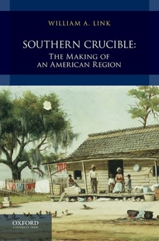 Paperback Southern Crucible: The Making of an American Region, Combined Volume Book