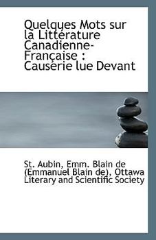 Paperback Quelques Mots Sur La Litterature Canadienne-Francaise: Causerie Lue Devant Book