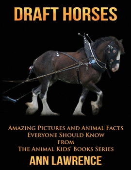 Paperback Draft Horses: Amazing Pictures and Animal Facts Everyone Should Know Book