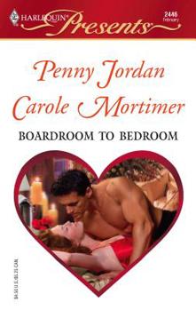 Boardroom to Bedroom: The Boss's Marriage Arrangement / His Darling Valentine