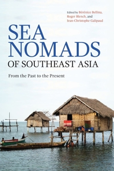 Paperback Sea Nomads of Southeast Asia: From the Past to the Present Book