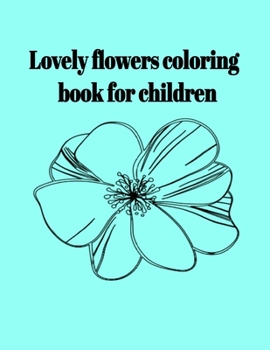Paperback Lovely flowers coloring book for children Book