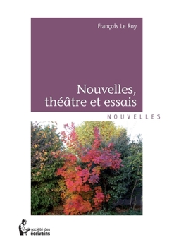 Paperback Nouvelles, théâtre et essais [French] Book