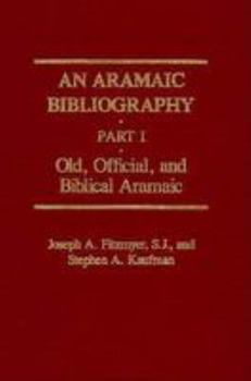 Hardcover An Aramaic Bibliography: Part I: Old, Official, and Biblical Aramaic Book