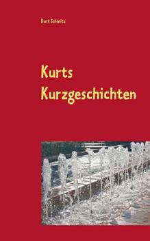 Paperback Kurts Kurzgeschichten: Geschichten für Jung und Alt [German] Book