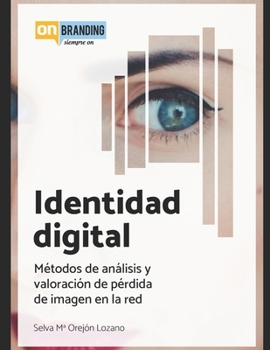 Paperback Identidad Digital: M?todos de an?lisis y valoraci?n de p?rdida de imagen en la red [Spanish] Book