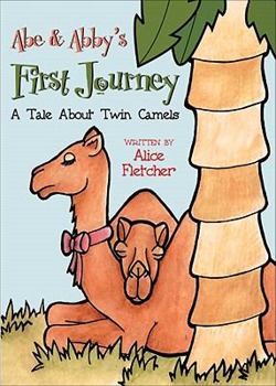 Paperback Abe & Abby's First Journey: A Tale about Twin Camels Book