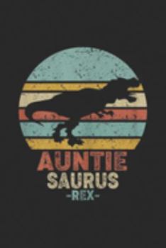 Auntie saurus -rex-: Womens Auntiesaurus Dinosaur Vintage Rex father's Gift Auntie Journal/Notebook Blank Lined Ruled 6x9 100 Pages