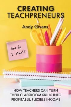 Paperback Creating Teachpreneurs [Large Print] Book