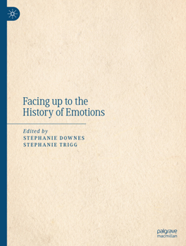 Hardcover Facing Up to the History of Emotions Book