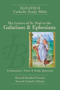 Paperback The Letters of Saint Paul to the Galatians and Ephesians: The Ignatius Catholic Study Bible Book