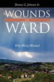 Paperback Wounds of Ward: Why Worly Wended Book